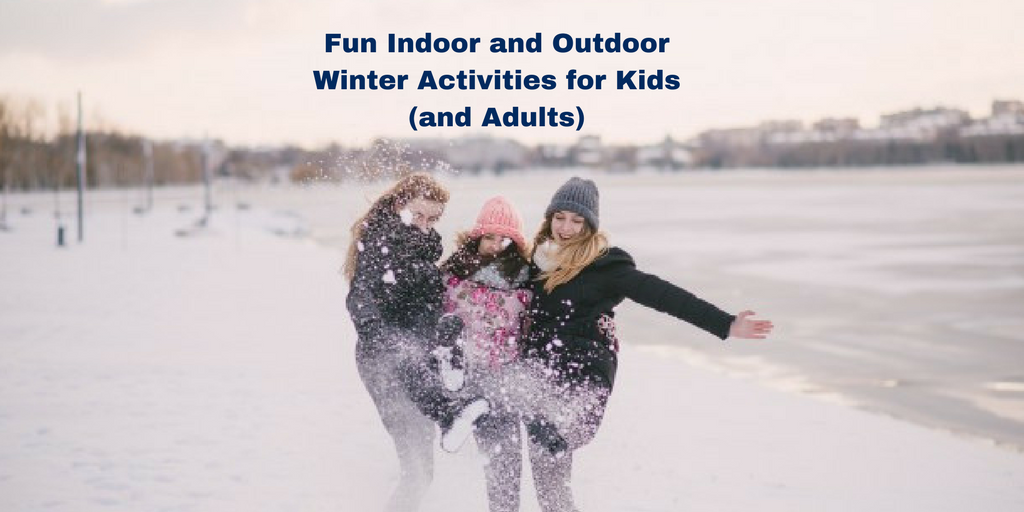 Fun Indoor And Outdoor Winter Activities For Kids and Adults BuyDig 