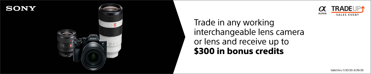 Trade Up and Save on Sony Cameras