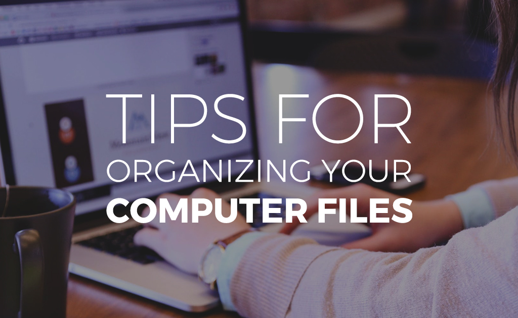 Tips for Organizing Your Computer Files - BuyDig.com Blog