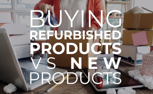 Buying Refurbished Products Vs New Products - BuyDig.com Blog